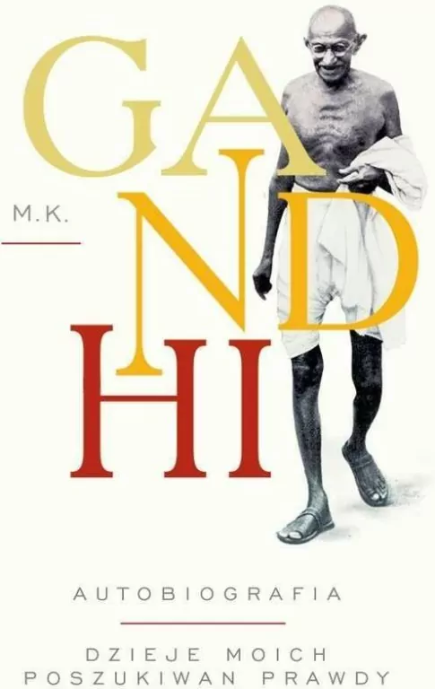 GANDHI AUTOBIOGRAFIA DZIEJE MOICH POSZUKIWAŃ PRAWDY WYD. 2019 - tantis.pl