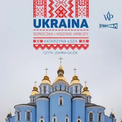 Ukraina. Soroczka i kiszone arbuzy audiobook