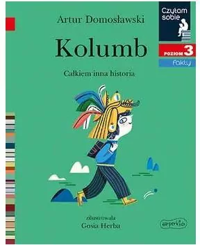Kolumb. Całkiem inna historia. Czytam sobie. Poziom 3 - tantis.pl