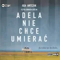 Adela nie chce umierać. Audiobook - tantis.pl