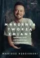 Marzenia tworzą zmiany. Jak daleko może zaprowadzić nas siła naszych pragnień - tantis.pl