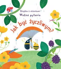 Jak być życzliwym? Ważne pytania. Książka z okienkami - tantis.pl