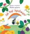 Jak być życzliwym? Ważne pytania. Książka z okienkami - tantis.pl