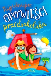 Najpiękniejsze opowieści przedszkolaka. 64 strony w kolorze