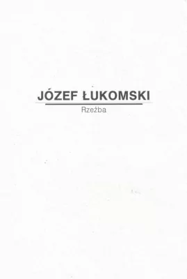 Józef Łukomski. Rzeźba