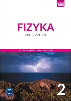 Fizyka 2. Zbiór zadań. Liceum i technikum. Zakres rozszerzony - tantis.pl