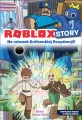 Roblox Story. Na ratunek Królewskiej Rezydencji! - tantis.pl