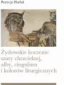 Żydowskie korzenie szaty chrzcielnej, alby, cingulum i kolorów liturgicznych - tantis.pl