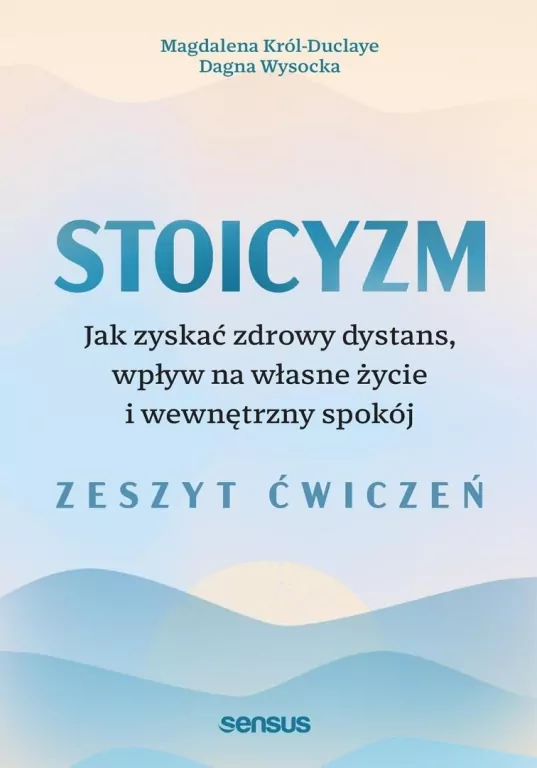 Stoicyzm. Jak zyskać zdrowy dystans, wpływ... ćw - tantis.pl