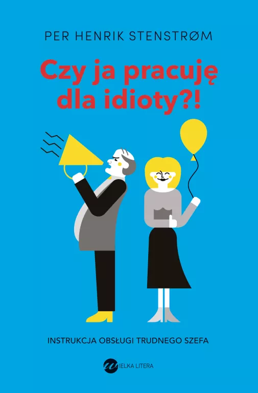 Czy ja pracuję dla idioty?! Instrukcja obsługi... - tantis.pl