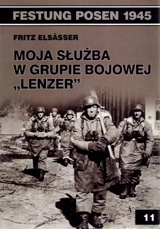 Moja służba w grupie bojowej „Lenzer" Festung Posen 1945 - tantis.pl