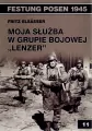 Moja służba w grupie bojowej „Lenzer" Festung Posen 1945 - tantis.pl