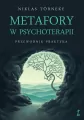 Metafory w psychoterapii. Przewodnik praktyka - tantis.pl