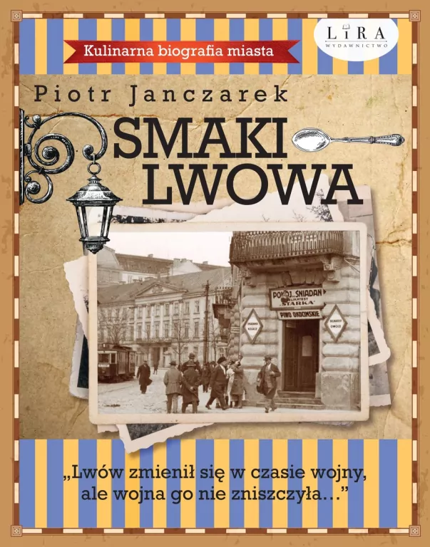 Smaki Lwowa. Kulinarna biografia miasta - tantis.pl