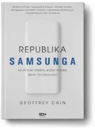 Republika Samsunga. Azjatycki tygrys, który podbił świat technologii - tantis.pl