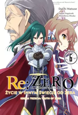 Re: Zero Życie w innym świecie od zera. Księga 3. Truth of Zero. Tom 6