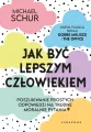 Jak być lepszym człowiekiem. Poszukiwanie prostych odpowiedzi na trudne moralnie pytania - tantis.pl