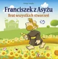 Franciszek z Asyżu. Brat wszystkich stworzeń - tantis.pl