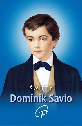 Święty Dominik Savio. Modlitewnik - tantis.pl