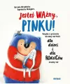 Jesteś ważny, Pinku! Książka o poczuciu własnej wartości dla dzieci i dla rodziców trochę też - tantis.pl