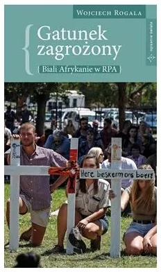 Gatunek zagrożony - biali Afrykanie w RPA - tantis.pl