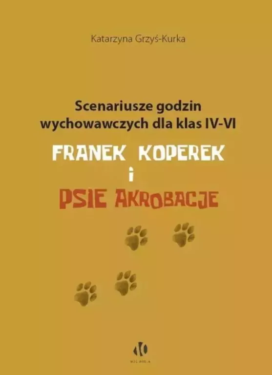 Scenariusze godzin wychowawczych dla klas IV–VI. Franek Koperek i psie akrobacje - tantis.pl