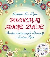Pokochaj swoje życie. Nauka skutecznych afirmacji z Louise Hay + CD - tantis.pl