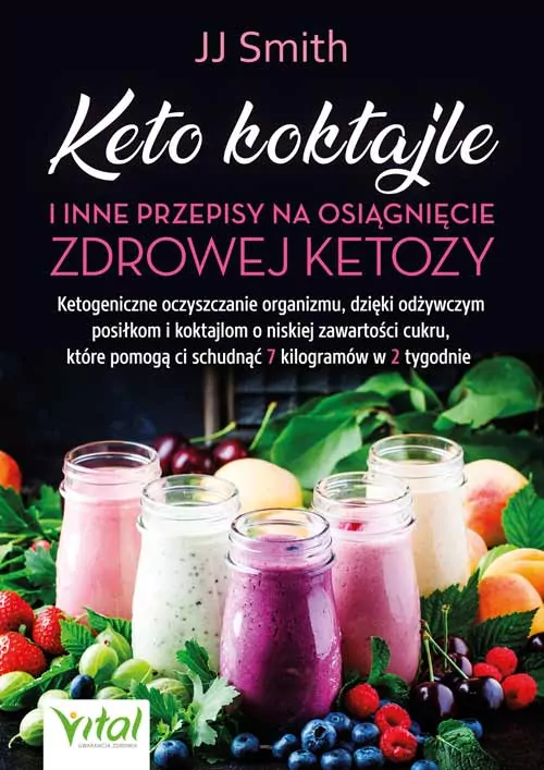 Keto koktajle i inne przepisy na osiągnięcie zdrowej ketozy. Ketogeniczne oczyszczanie organizmu, dzięki odżywczym posiłkom i koktajlom o niskiej zawartości cukru, które pomogą ci schudnąć 7 kilogramów w 2 tygodnie - tantis.pl