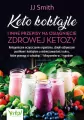 Keto koktajle i inne przepisy na osiągnięcie zdrowej ketozy. Ketogeniczne oczyszczanie organizmu, dzięki odżywczym posiłkom i koktajlom o niskiej zawartości cukru, które pomogą ci schudnąć 7 kilogramów w 2 tygodnie - tantis.pl