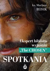 Spotkania. Ekspert biblista wyjaśnia The Chosen"
