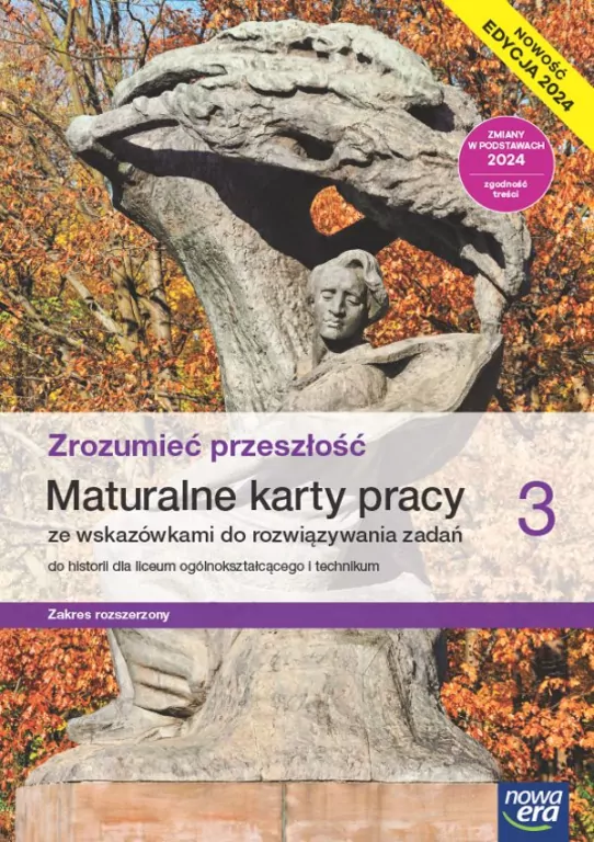 Zrozumieć przeszłość 3. Nowa Edycja. Maturalne karty pracy do historii dla liceum ogólnokształcącego i technikum. Zakres rozszerzony - tantis.pl