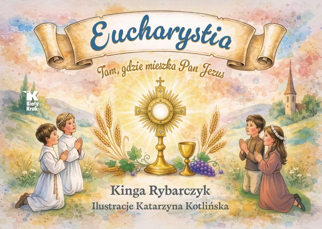 Eucharystia. Tam, gdzie mieszka Pan Jezus - tantis.pl