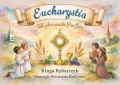 Eucharystia. Tam, gdzie mieszka Pan Jezus - tantis.pl