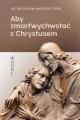Aby zmartwychwstać z Chrystusem - tantis.pl
