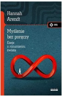 Myślenie bez poręczy. Eseje o rozumieniu świata - tantis.pl