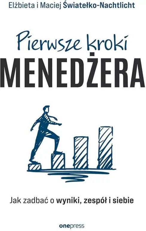 Pierwsze kroki menedżera. Jak zadbać o wyniki, zespół i siebie - tantis.pl