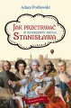 Jak przetrwać w Warszawie króla Stanisława - tantis.pl