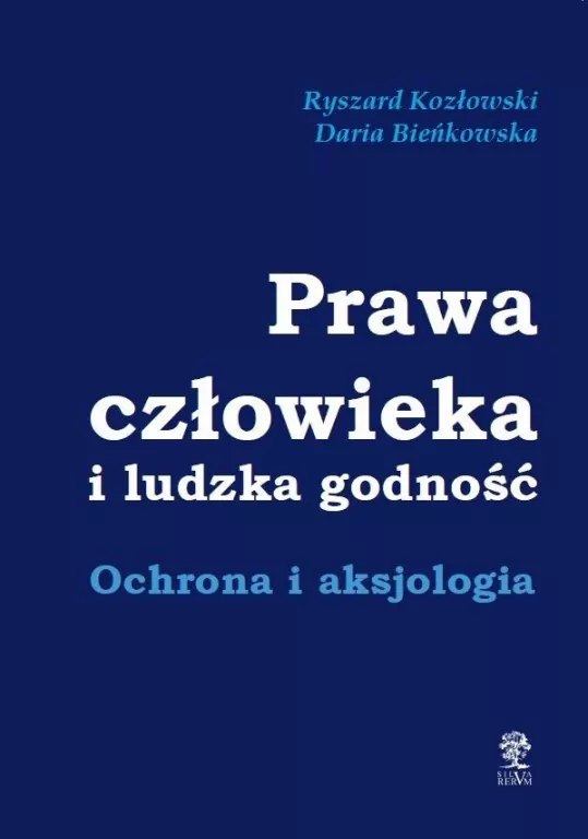 Prawa człowieka i ludzka godność. Ochrona i aksjologia - tantis.pl