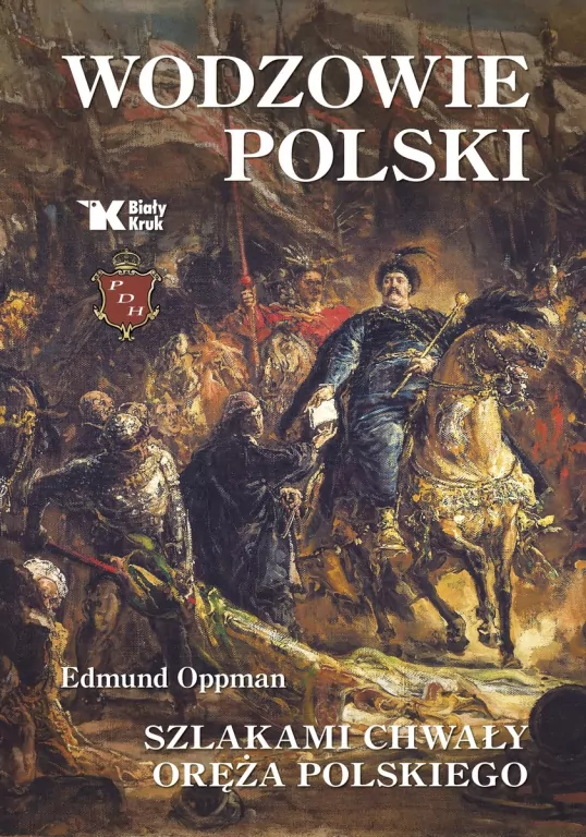 Wodzowie Polski. Szlakami chwały oręża polskiego - tantis.pl
