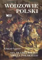 Wodzowie Polski. Szlakami chwały oręża polskiego - tantis.pl