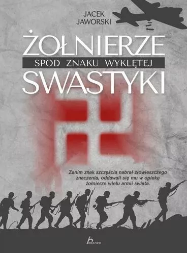 Żołnierze spod znaku wyklętej swastyki - tantis.pl