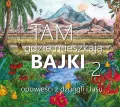 Tam, gdzie mieszkają bajki 2. CD ABINO. Audiobook - tantis.pl