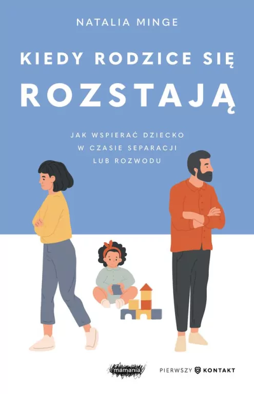 Kiedy rodzice się rozstają. Jak wspierać dziecko w czasie separacji lub rozwodu - tantis.pl