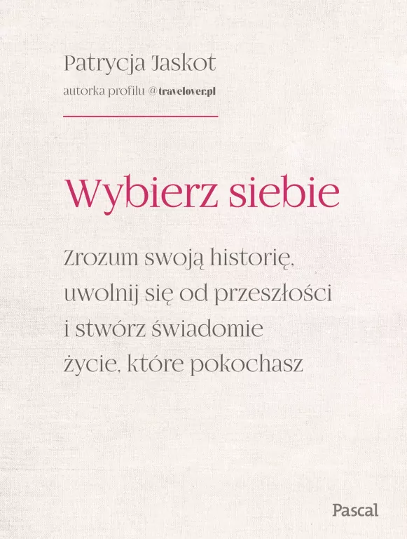 Wybierz siebie. Zrozum swoją historię, uwolnij... - tantis.pl
