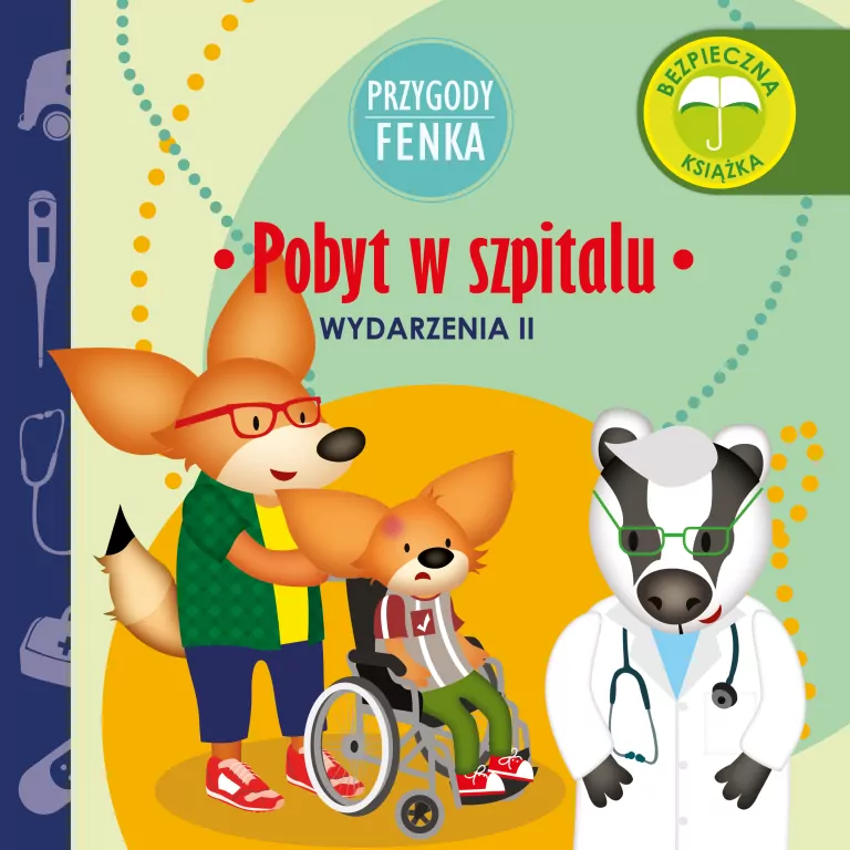 Pobyt w szpitalu. Wydarzenia II. Przygody Fenka - tantis.pl