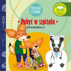 Pobyt w szpitalu. Wydarzenia II. Przygody Fenka