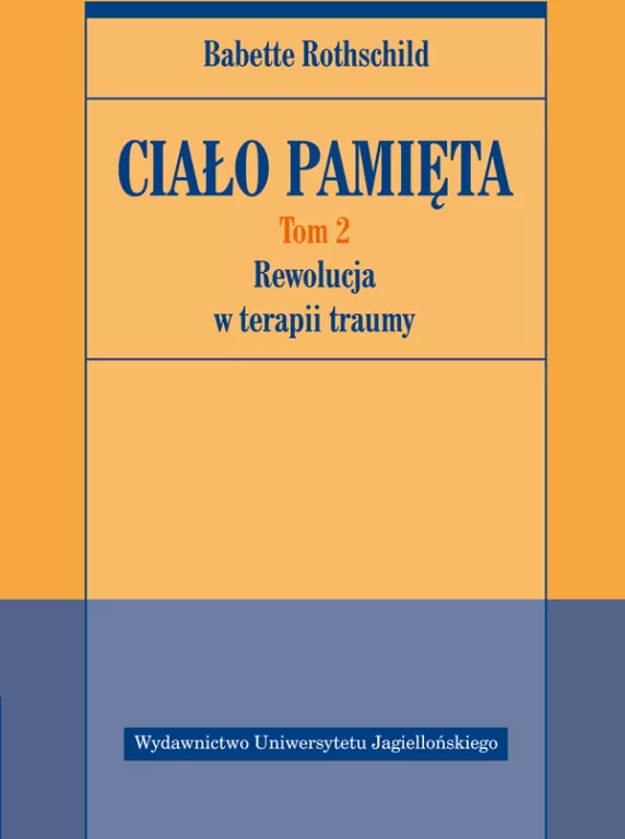 Ciało pamięta. Rewolucja w terapii traumy. Tom 2 - tantis.pl