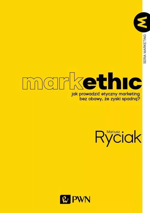 MarkEthic. Jak prowadzić etyczny marketing bez obawy, że zyski spadną - tantis.pl