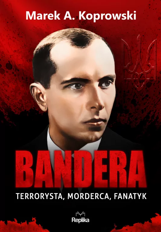 Bandera. Terrorysta, morderca, fanatyk - tantis.pl