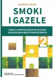 Smoki i Gazele 2. Rzecz o współczesnym pejzażu zarządzania międzynarodowego